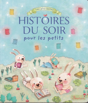 LES PLUS BELLES HISTOIRES DU SOIR POUR LES PETITS