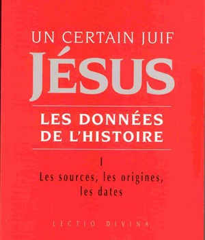UN CERTAIN JUIF : JESUS - TOME 1 LES DONNEES DE L'HISTOIRE ( BICP* )