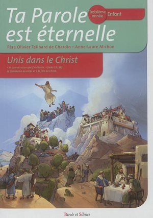 TA PAROLE EST ETERNELLE UNIS DANS LE CHRIST TROISIEME ANNEE ENFANT