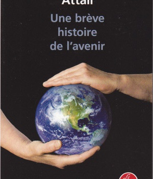 UNE BREVE HISTOIRE DE L'AVENIR - NOUVELLE EDITION 2010
