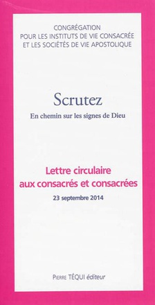SCRUTEZ - EN CHEMIN SUR LES SIGNES DE DIEU - LETTRE CIRCULAIRE AUX CONSACRES ET CONSACREES