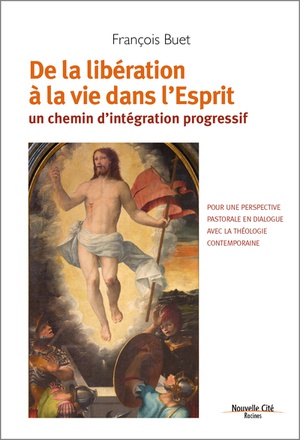DE LA LIBERATION A LA VIE DANS L'ESPRIT - UN CHEMIN D'INTEGRATION PROGRESSIF