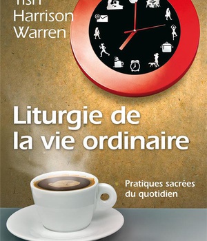 LITURGIE DE LA VIE ORDINAIRE
