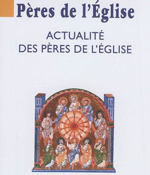 CONNAISSANCE DES PERES DE L'EGLISE N 145 - ACTUALITE DES PERES DE L'EGLISE