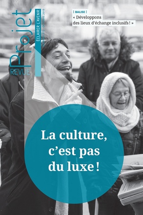 REVUE PROJET N 372 : LA CULTURE, C'EST PAS DU LUXE ! - OCTOBRE 2019