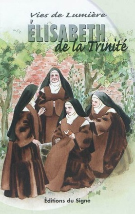 ELISABETH DE LA TRINITE, VIES DE LUMIERE