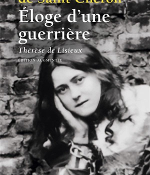 ELOGE D'UNE GUERRIERE - THERESE DE LISIEUX