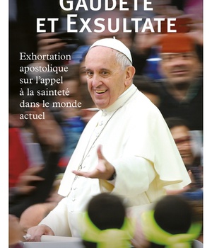 GAUDETE ET EXSULTATE - JOIE ET ALLEGRESSE - EXHORTATION APOSTOLIQUE