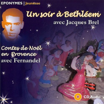 JACQUES BREL UN SOIR A BETHLEEM, NOEL EN PROVENCE AVEC FERNANDEL