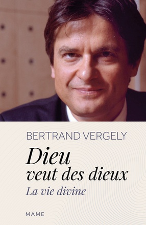 DIEU VEUT DES DIEUX. LA VIE DIVINE