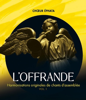 L'OFFRANDE VOL.1 - HARMONISATIONS ORIGINALES DE CHANTS D'ASSEMBLEE - AUDIO