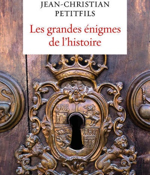 LES GRANDES ENIGMES DE L'HISTOIRE