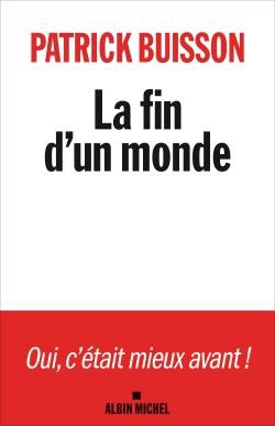 LA FIN D'UN MONDE - UNE HISTOIRE DE LA REVOLUTION PETITE-BOURGEOISE