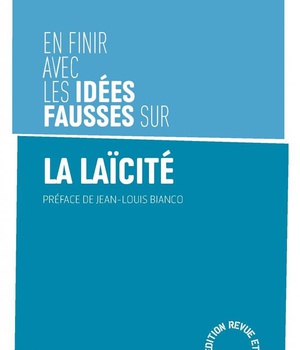 EN FINIR AVEC LES IDEES FAUSSES SUR LA LAICITE