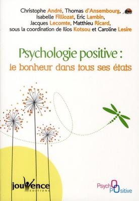 PSYCHOLOGIE POSITIVE : LE BONHEUR DANS TOUS SES ETATS