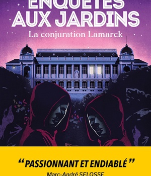 LA CONJURATION LAMARCK - ENQUETES AUX JARDINS 3