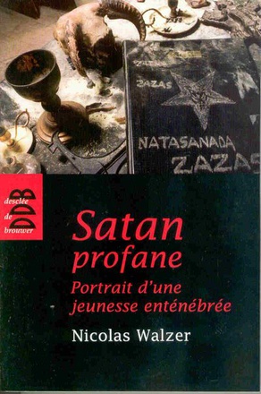 SATAN PROFANE - PORTRAIT D'UNE JEUNESSE ENTENEBREE
