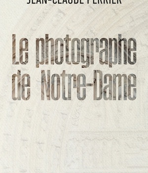 LE PHOTOGRAPHE DE NOTRE-DAME