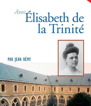 PRIER 15 JOURS AVEC ELISABETH DE LA TRINITE