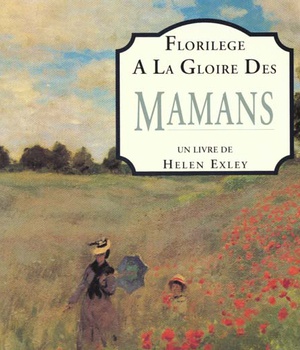 FLORILEGE A LA GLOIRE DES MAMANS