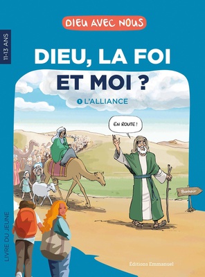 DIEU, LA FOI ET MOI ? 01 L'ALLIANCE - JEUNE - 6EME