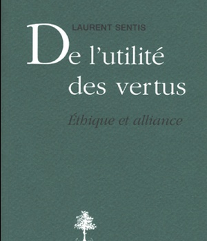 DE L'UTILITE DES VERTUS