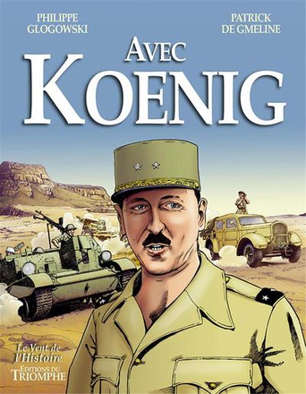 COMPAGNONS DE LA LIBERTE - AVEC KOENIG