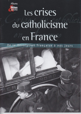 LES CRISES DU CATHOLICISME EN FRANCE