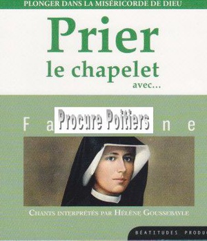 PRIER LE CHAPELET AVEC FAUSTINE CD - PLONGER DANS LA MISERICORDE DE DIEU - AUDIO