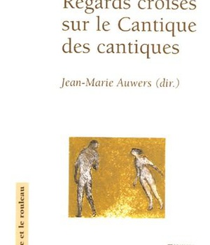 REGARDS CROISES SUR LE CANTIQUE DES CANTIQUES