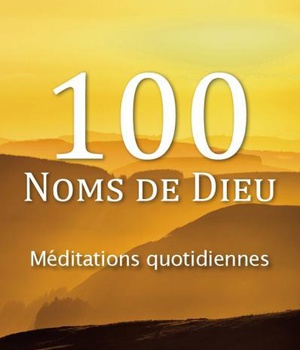 100 NOMS DE DIEU - MEDITATIONS QUOTIDIENNES
