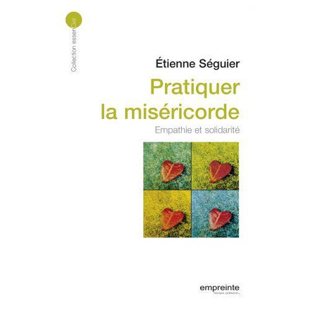 PRATIQUER LA MISERICORDE: EMPATHIE ET SOLIDARITE