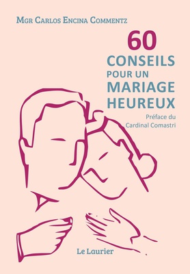 60 CONSEILS POUR UN MARIAGE HEUREUX
