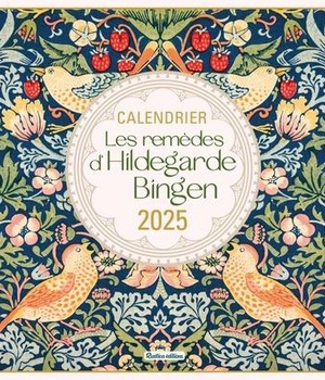 CALENDRIER MURAL LES REMEDES D'HILDEGARDE DE BINGEN 2025