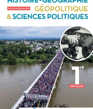 HISTOIRE/GEOGRAPHIE, GEOPOLITIQUE, SCIENCES POLITIQUES 1ERE SPE- LIVRE ELEVE - ED. 2019