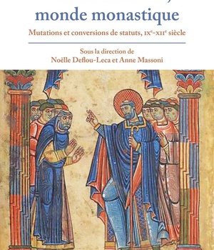 MONDE CANONIAL, MONDE MONASTIQUE - MUTATIONS ET CONVERSIONS DE STATUTS IXE-XIIE SIECLE