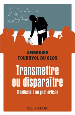 TRANSMETTRE OU DISPARAITRE - MANIFESTE DUN PROF ARTISAN