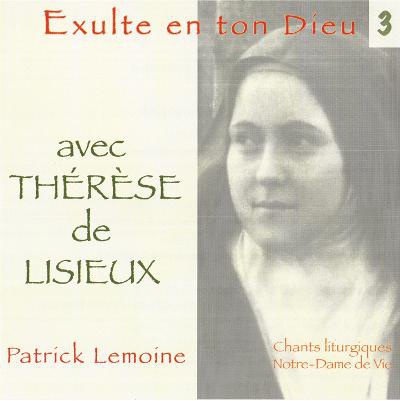 EXULTE EN TON DIEU 3 AVEC THERESE DE LISIEUX CD AUDIO