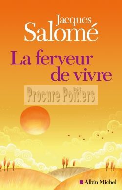 LA FERVEUR DE VIVRE