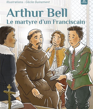 ARTHUR BELL - LE MARTYRE DUN FRANCISCAIN - EDITION ILLUSTREE