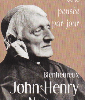 BIENHEUREUX JOHN HENRY NEWMAN : UNE PENSEE PAR JOUR
