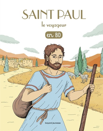 LES CHERCHEURS DE DIEU - SAINT PAUL LE VOYAGEUR EN BD T8
