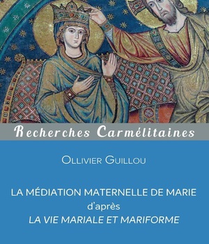 LA MEDIATION MATERNELLE DE MARIE D'APRES LA VIE MARIALE ET MARIFORME