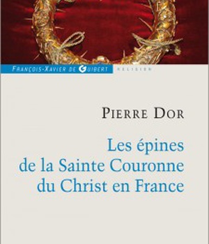 LES EPINES DE LA SAINTE COURONNE DU CHRIST EN FRANCE