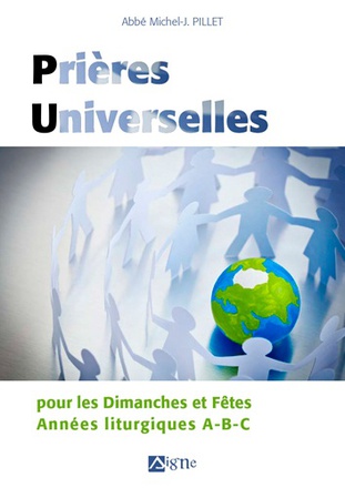 PRIERES UNIVERSELLES - POUR LES DIMANCHES ET FETES ANNEES LITURGIQUES A B C