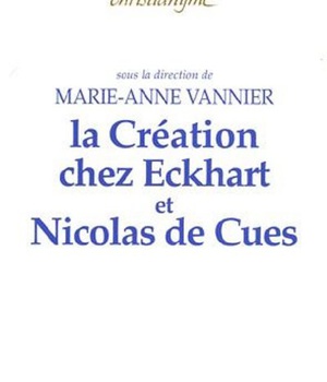 LA CREATION ET L'ANTHROPOLOGIE CHEZ EKCHART ET NICOLAS DE CUES