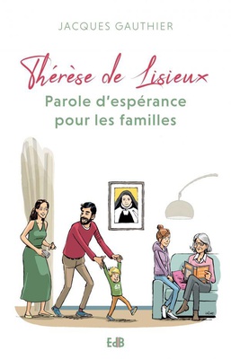 THERESE DE LISIEUX - PAROLE DESPERANCE POUR LES FAMILLES