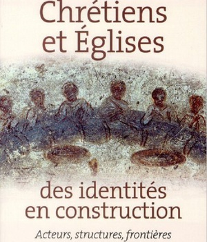 CHRETIENS ET EGLISE : DES IDENTITES EN CONSTRUCTION