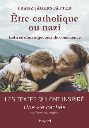 ETRE CATHOLIQUE OU NAZI - TEXTE QUI ONT INSPIRE UNE VIE CACHEE