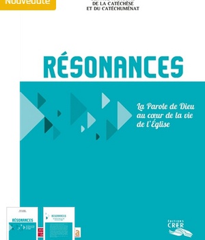 RESONANCES - LA PAROLE DE DIEU AU COEUR DE LA VIE DE L'EGLISE - ED.CRER